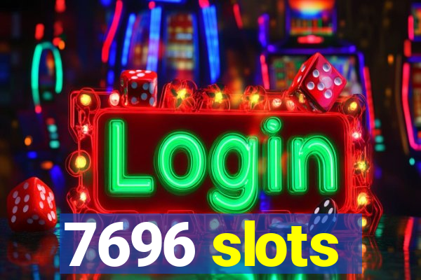 7696 slots